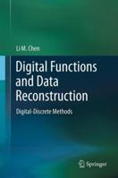 Digital Functions and Data Reconstruction: Digital-Discrete Methods 1461456371 Book Cover