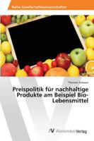 Preispolitik Fur Nachhaltige Produkte Am Beispiel Bio-Lebensmittel 3639429435 Book Cover