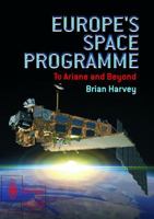 Europe's Space Programme: To Ariane and Beyond (Springer Praxis Books / Space Exploration) 1852337222 Book Cover