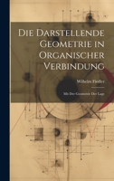 Die Darstellende Geometrie in Organischer Verbindung: Mit Der Geometrie Der Lage 1020690259 Book Cover