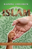 Raising children in Islam 1943842108 Book Cover