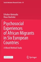 Psychosocial Experiences of African Migrants in Six European Countries: A Mixed Method Study (Social Indicators Research Series, 81) 3030483460 Book Cover