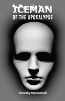 Iceman of the Apocalypse 1647497213 Book Cover