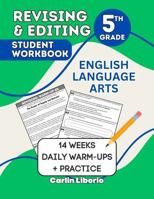 Revising & Editing Student Workbook - 5th Grade: English Language Arts - 14 Weeks of Daily Warm-Ups + Practice B0FQJPZXJH Book Cover