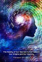 The Reality of Our Sacred Human Nature: Our Origins and Our Destiny 194587306X Book Cover