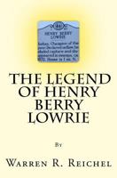 The Legend of Henry Berry Lowrie 1495949680 Book Cover