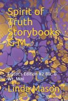 Spirit of Truth Storybooks G-M: Editor's Edition #2 Blk. & Wt. Mini (Spirit of Truth Storybook 7-13) 1799139042 Book Cover