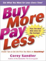 Buy More, Pay Less: Insider Tips to Get the Price You Want on Anything 0735202486 Book Cover