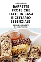 Barrette Proteiche Fatte in Casa Ricettario Essenziale 1837896259 Book Cover