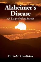 Alzheimer's Disease : An Eclipse before Sunset 1530417678 Book Cover
