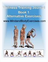 Book 1-Alternative Exercises-Wellness Training Journal 1958837008 Book Cover