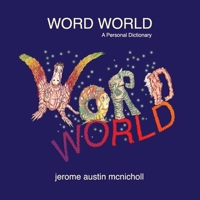 Word World: A Personal Dictionary 1069048364 Book Cover