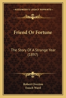 Friend or Fortune? 1241236739 Book Cover