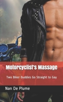 Motorcyclist’s Massage: Two Biker Buddies Go Straight to Gay B09CGKTJV4 Book Cover
