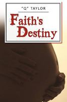 Faith's Destiny 1450218342 Book Cover