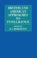 British and American Approaches to Intelligence 1349084204 Book Cover