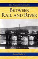 Between Rail and River 0971459959 Book Cover