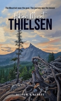 Hiking Mount Thielsen: The Mountain was the goal, the journey was the lesson 1970563850 Book Cover