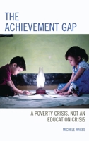 The Achievement Gap: A Poverty Crisis, Not an Education Crisis 1475841914 Book Cover