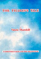 The Tycoon's Tale: A Christmas Carol for the Millennium 1902645103 Book Cover