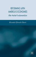 Reforming Latin America's Economies: After Market Fundamentalism 140394945X Book Cover