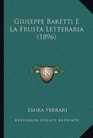 Giuseppe Baretti E La Frusta Letteraria (1896) 1167438930 Book Cover