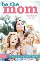Be the Mom 1589976843 Book Cover