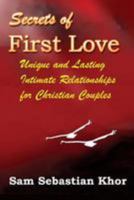 Secrets of First Love: Unique and Lasting Intimate Relationship For Christian Couples 149914461X Book Cover