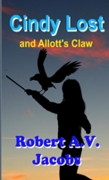 Cindy Lost and Allott's Claw 1716208807 Book Cover