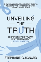 Unveiling the Truth: Secrets They Don't Want You to know About Type 2 Diabetes B0CF4CW2CV Book Cover