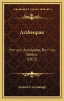 Arabesques: Monare; Apollyona; Domitia; Ombra 0548628068 Book Cover