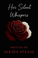 Her Silent Whispers: She wears her troubles like a pair of wings 1669892034 Book Cover