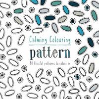 Colour Me Calm: Pattern 1849942692 Book Cover