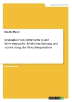 Reduktion von Erbfehlern in der Schweinezucht. Erbfehlererfassung und -auswertung der Besamungsstation (German Edition) 3346167968 Book Cover