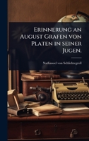 Erinnerung an August Grafen von Platen in seiner Jugen. (German Edition) 1024425487 Book Cover