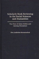 Scholarly Book Reviewing in the Social Sciences and Humanities: The Flow of Ideas Within and Among Disciplines (Contributions in Librarianship and Information Science) 031329514X Book Cover
