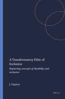 A Transformatory Ethic of Inclusion: Rupturing Concepts of Disability and Inclusion 9087905386 Book Cover