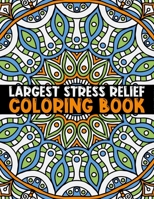 Largest Stress Relief Coloring Book: The Best Mandalas Coloring Book Designs for stress Relief One side Print coloring book for adult Mandalas Patterns for adult stress less activity book B08HT86V9D Book Cover