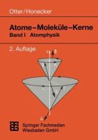 Atome - Molekule - Kerne: Band I Atomphysik 3519132192 Book Cover