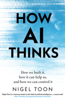 How AI Thinks: How We Built It, How It Can Help Us, and How We Can Control It 1911709461 Book Cover