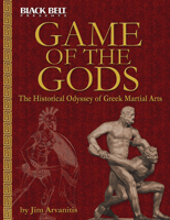 Game of the Gods: The Historical Odyssy of Greek Martial Arts 0897501551 Book Cover