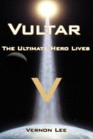 Vultar: The Ultimate Hero Lives 1425972330 Book Cover