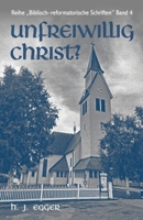 Unfreiwillig Christ?: Über die Grenzen der Selbstbestimmung B0FSL29KPS Book Cover