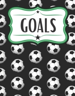 Soccer Goal Setting Workbook & Project Planner: Time Management Notebook for Soccer Players, Soccer Moms, Soccer Coaches, Gym Teachers, and Soccer Fans 1694868567 Book Cover