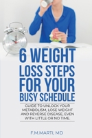 6 Weight Loss Steps for Your Busy Schedule B0B5BMFJ47 Book Cover