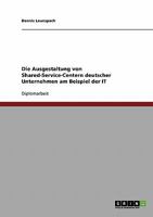 Die Ausgestaltung Von Shared-Service-Centern Deutscher Unternehmen Am Beispiel Der It 3638831639 Book Cover