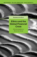 Ethics and the Global Financial Crisis: Why Incompetence Is Worse Than Greed 1107028914 Book Cover