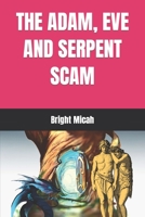 The Adam, Eve and Serpent Scam B0BRLVP5MX Book Cover