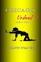 Chicago Undead 4: Field Trip 1548372943 Book Cover