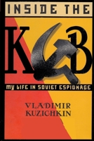 Inside the KGB: My Life in Soviet Espionage 0804109893 Book Cover